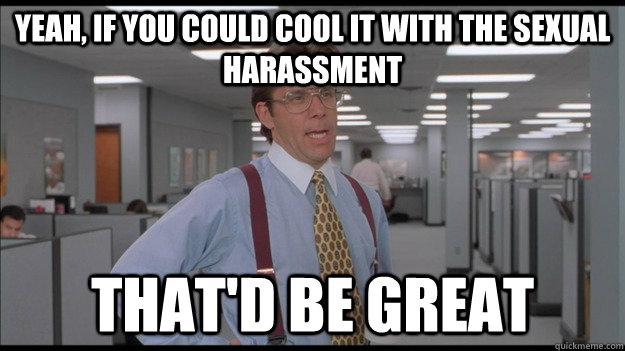 Image result for sexual harassment meme